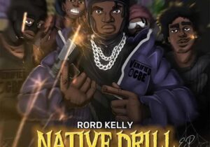 Rord Kelly – Native Drill EP featured image Rord Kelly – Native Drill EP – Rord Kelly Native Drill EP2