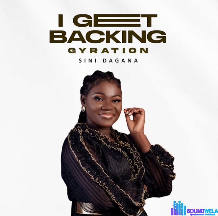 Sini Dagana – I Get Backing Gyration featured image Sini Dagana – I Get Backing Gyration – Sini Dagana – I Get Backing Gyration