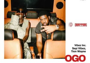 Vibez Inc – OGO ft. Seyi Vibez & Tion Wayne – Vibez Inc OGO ft Seyi Vibez Tion Wayne2