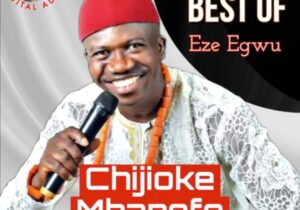 Best Of Chijioke Mbanefo Dj Mix – Best of Chijioke Mbanefo Dj Mix