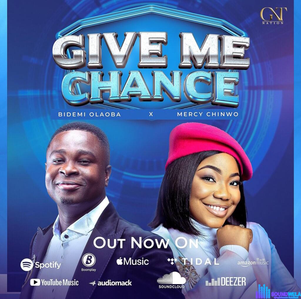 Bidemi Olaoba – Give Me Chance Ft. Mercy Chinwo featured image Bidemi Olaoba – Give Me Chance Ft. Mercy Chinwo – Bidemi Olaoba Ft Mercy Chinwo Give Me Chancee Soundwela