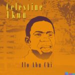 Celestine Ukwu - Ejina Uwa Nya Isi featured image Celestine Ukwu - Ejina Uwa Nya Isi – Celestine Ukwu Ejina Uwa Nya Isi