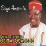 Chief Stephen Osita Osadebe - Kwue Nkeyi featured image Chief Stephen Osita Osadebe - Kwue Nkeyi – Chief Stephen Osita Osadebe