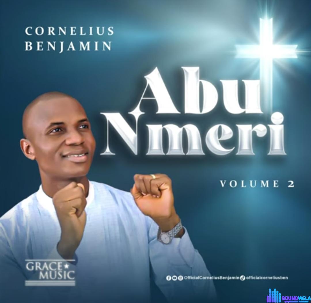 Bro Cornelius Benjamin - Nma Nma Ee featured image Bro Cornelius Benjamin - Nma Nma Ee – Cornelius Benjamin Abu nmeri