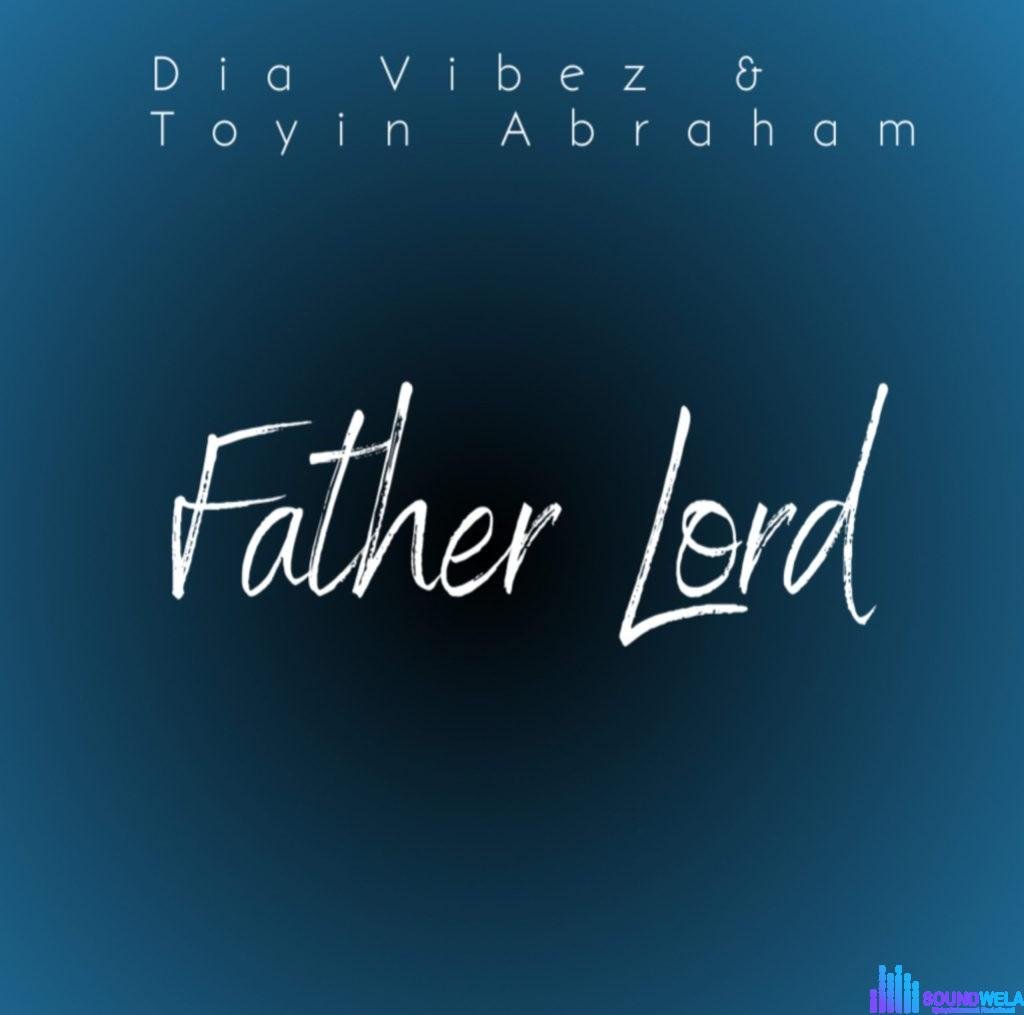 Dia Vibez – Father Lord Ft. Toyin Abraham featured image Dia Vibez – Father Lord Ft. Toyin Abraham – Dia Vibez – Father Lord ft. Toyin Abraham scaled2
