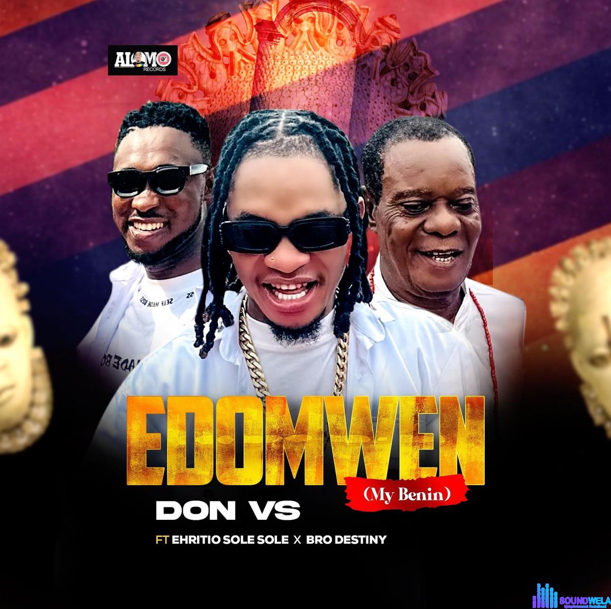 Don Vs – Edomwen (My Benin) featured image Don Vs – Edomwen (My Benin) – Don Vs Edomwen My Benin ft Ehritio Sole Sole Bro Destiny