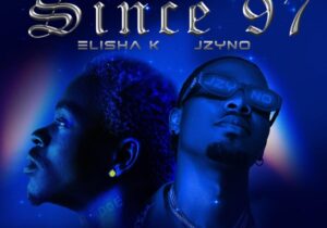Elisha K – Since 97 Ft. JZyNo featured image Elisha K – Since 97 Ft. JZyNo – Elisha K – Since 97 Ft. JZyNo2