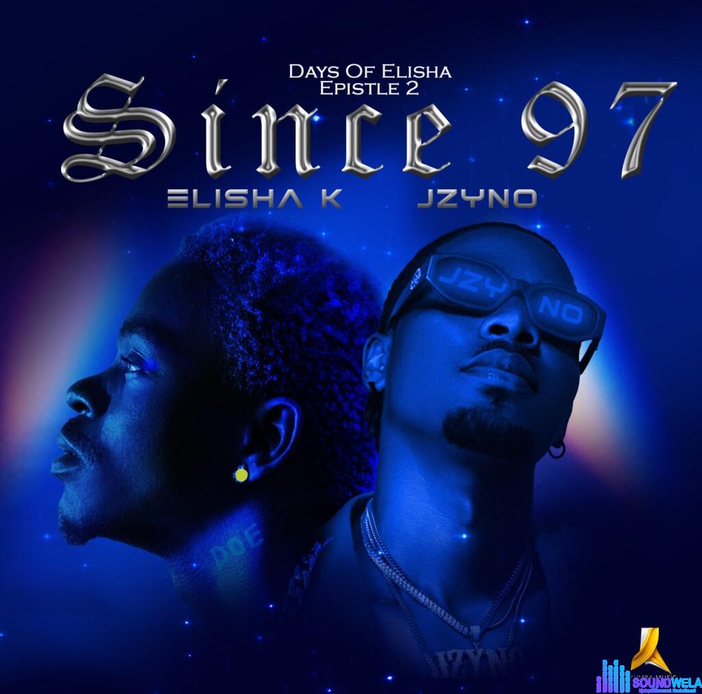 Elisha K – Since 97 Ft. JZyNo featured image Elisha K – Since 97 Ft. JZyNo – Elisha K – Since 97 Ft. JZyNo2