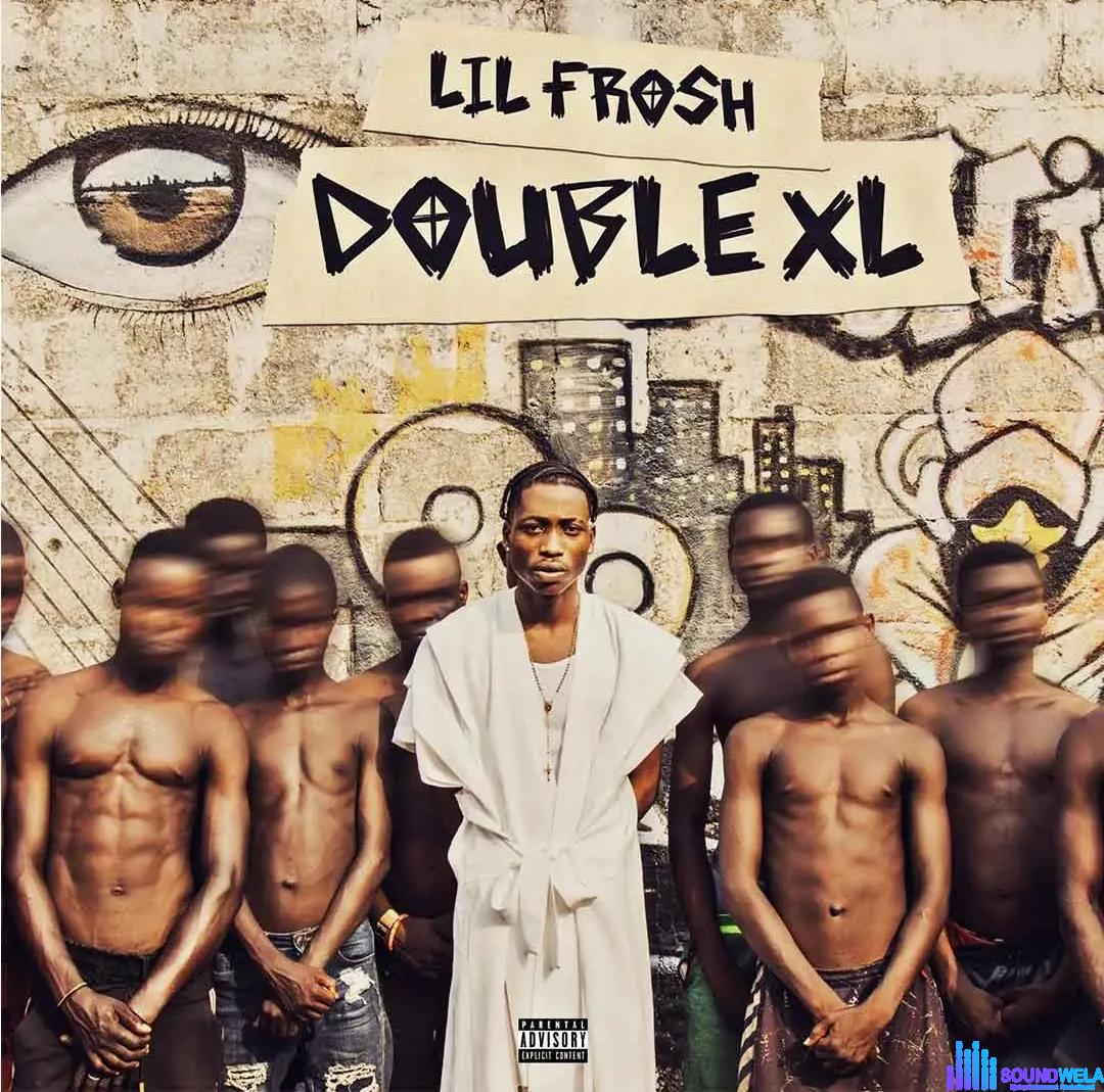 Lil Frosh – Level Up ft. Harteez featured image Lil Frosh – Level Up ft. Harteez – Lil Frosh DOUBLE XL EP3