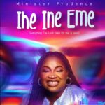 Minister Prudence - Ihe Ine Eme featured image Minister Prudence - Ihe Ine Eme – Minister Prudence Ihe Ine Eme