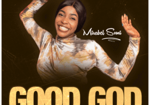 Mirabel Somi – Good God – Mirabel Somi Good God2