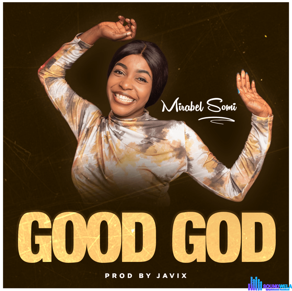 Mirabel Somi – Good God featured image Mirabel Somi – Good God – Mirabel Somi Good God2