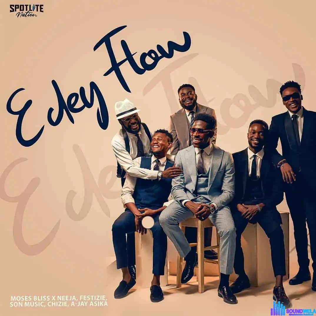 Moses Bliss – E Dey Flow ft. Neeja, A-Jay Asika, Festizie, S.O.N Music & Chizie featured image Moses Bliss – E Dey Flow ft. Neeja, A-Jay Asika, Festizie, S.O.N Music & Chizie – Moses Bliss E Dey Flow ft Neeja A Jay Asika Festizie S O N Music Chizie2