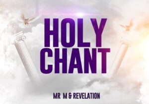 Mr M & Revelation - Holy Chant – Mr M And Revelation holy chant