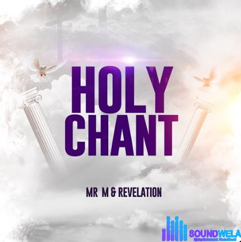 Mr M & Revelation - Holy Chant featured image Mr M & Revelation - Holy Chant – Mr M And Revelation holy chant