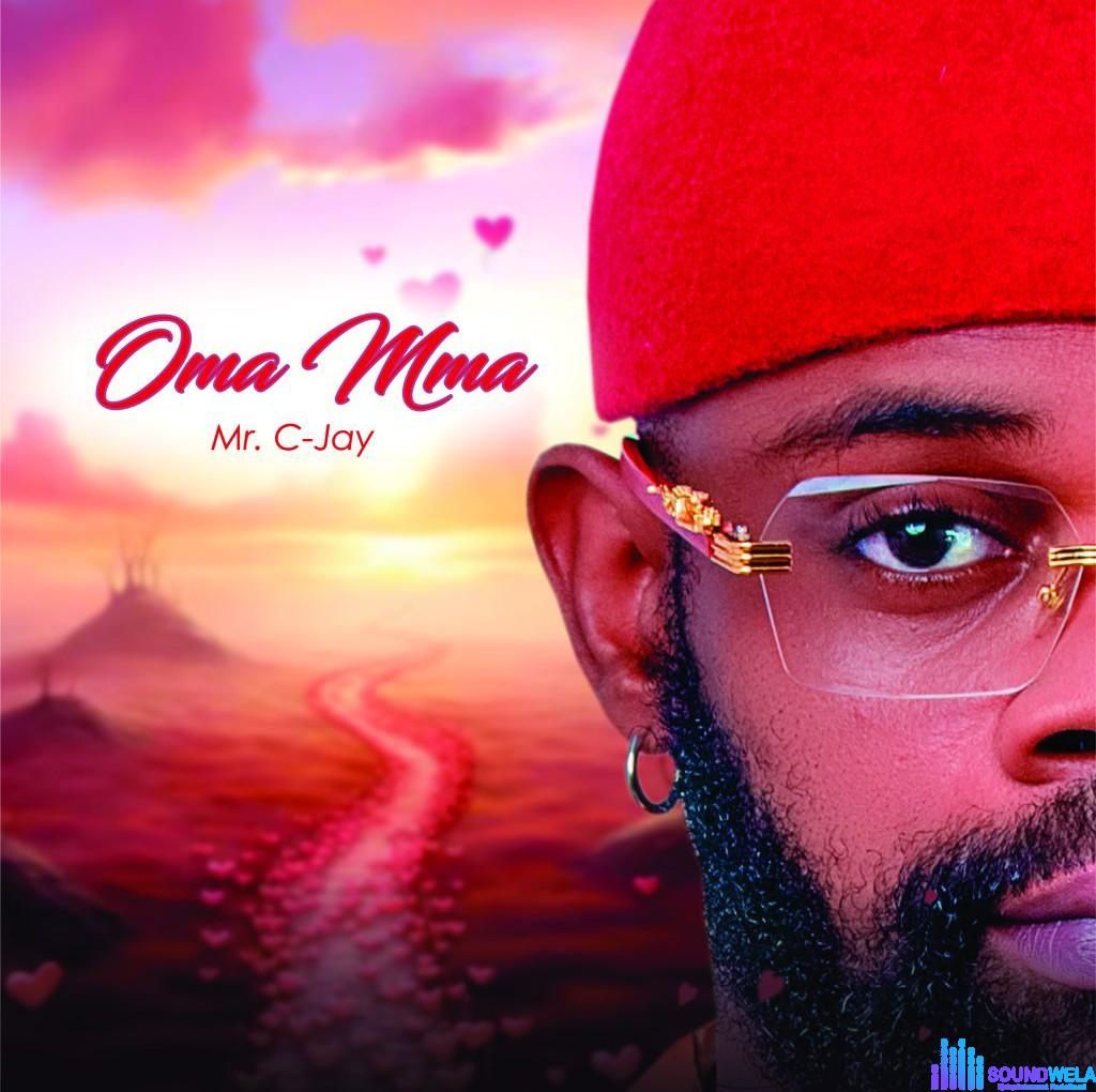 Mr. C-jay – Oma Mma featured image Mr. C-jay – Oma Mma – Mr. C jay Oma Mma