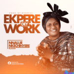 Nk God – Ekpere Dey Work featured image Nk God – Ekpere Dey Work – Nk God Ekpere Dey Work Soundwela