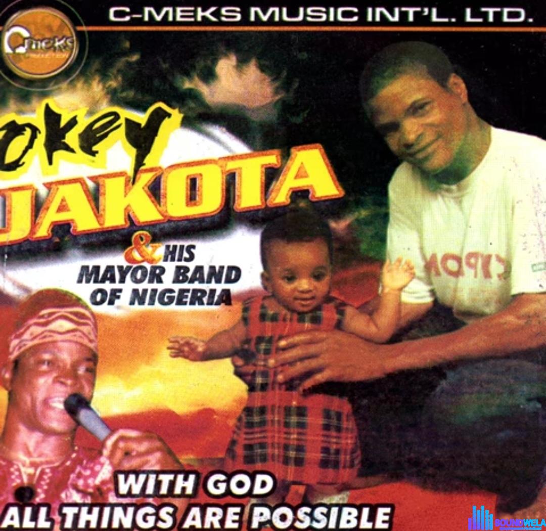 Okey Jakota - Ndidi Bu Ije Uwa featured image Okey Jakota - Ndidi Bu Ije Uwa – Okey Jakota Ndidi
