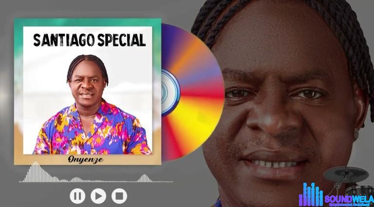 Onyenze Nwa Amobi – Santiago Special featured image Onyenze Nwa Amobi – Santiago Special – Onyenze Nwa Amobi Santiago Special Soundwela