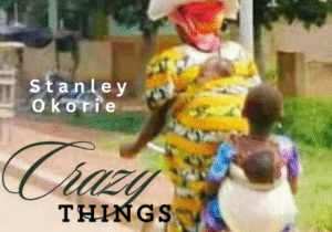 Stanley Okorie - Crazy Things Are Happening – Stanley Okorie crazy things are happening Soundwela