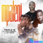 Triple M – Mpaleni – Triple M Mpaleni ft Chile Breezy Jay Treck