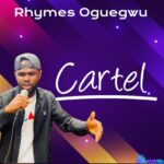 Rhymes Oguegwu - Cartel featured image Rhymes Oguegwu - Cartel – afrovibes Naija cartel Rhymes Oguegwu