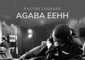 Pastor Courage - Agaba Eehh &ndash; pastor courage agaba eehh