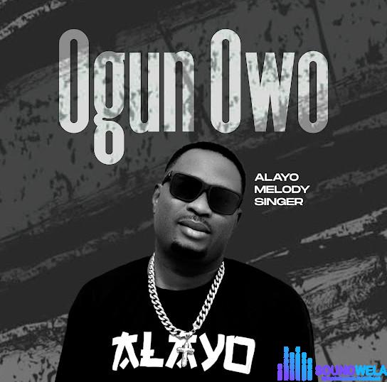 Alayo Melody Singer – Ogun Owo featured image Alayo Melody Singer – Ogun Owo – Alayo Melody Singer Ogun Owo Soundwela
