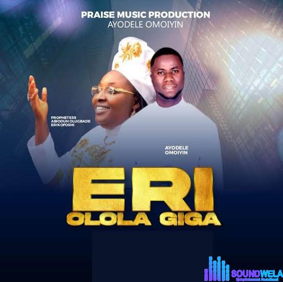 Ayodele Omo Iyin - Eri Ologa Julo featured image Ayodele Omo Iyin - Eri Ologa Julo – Ayodele Omo Iyin Eri Ologa Julo Soundwela.mp3
