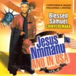 Blessed Samuel Chinyeremaka - Jesus Nmanu Anu, Pt. 1 featured image Blessed Samuel Chinyeremaka - Jesus Nmanu Anu, Pt. 1 – Blessed Samuel Jesus Mmanu Anu Vol 4