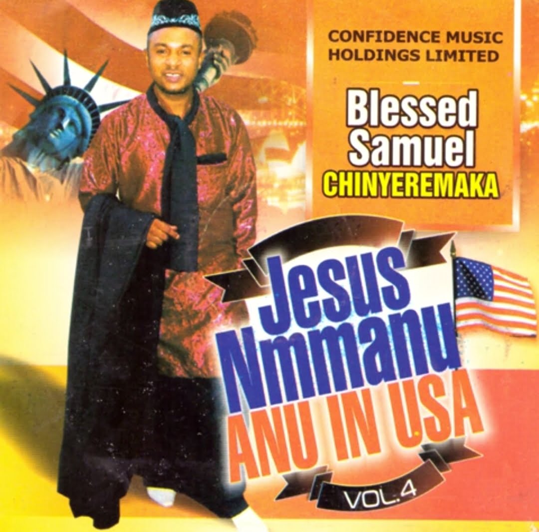 Blessed Samuel Chinyeremaka - Jesus Nmanu Anu, Pt. 2 featured image Blessed Samuel Chinyeremaka - Jesus Nmanu Anu, Pt. 2 – Blessed Samuel Jesus Mmanu Anu Vol 4