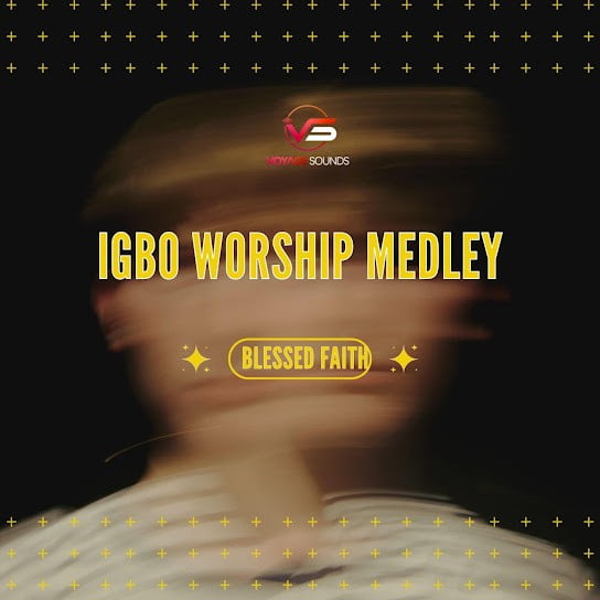 Blessed Faith – Igbo Worship Medley featured image Blessed Faith – Igbo Worship Medley – Blessed Faith Igbo Worship Medley Soundwela