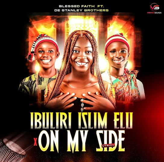 Blessed Faith – Ibuliri Isim Elu x On My Side ft. De Stanley Brothers featured image Blessed Faith – Ibuliri Isim Elu x On My Side ft. De Stanley Brothers –