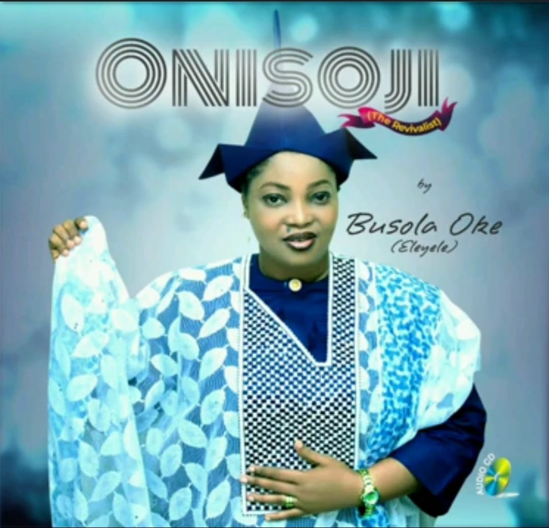 Queen Busola Oke - Eleyele featured image Queen Busola Oke - Eleyele – Busola Oke Onisoji Soundwela