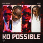 Candy Bleakz – Ko Possible Ft. Hotkid &ndash; Candy Bleakz – Ko Possible Ft. Hotkid2