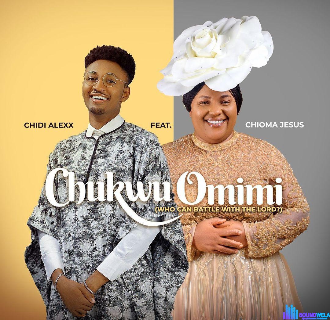 Chidi Alexx ft. Chioma Jesus – Chukwu Omimi featured image Chidi Alexx ft. Chioma Jesus – Chukwu Omimi – Chidi Alexx ft. Chioma Jesus – Chukwu Omimi2