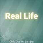 Chile One Mr Zambia – Real Life featured image Chile One Mr Zambia – Real Life – Chile One Mr Zambia Real Life Soundwela