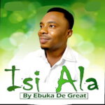 Ebuka De Great – Isi Ala featured image Ebuka De Great – Isi Ala – Ebuka DGreat Isi Ala Soundwela
