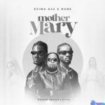 Ejima 042 Ft Bube - Mother Mary featured image Ejima 042 Ft Bube - Mother Mary – Ejima042 Mother Mary