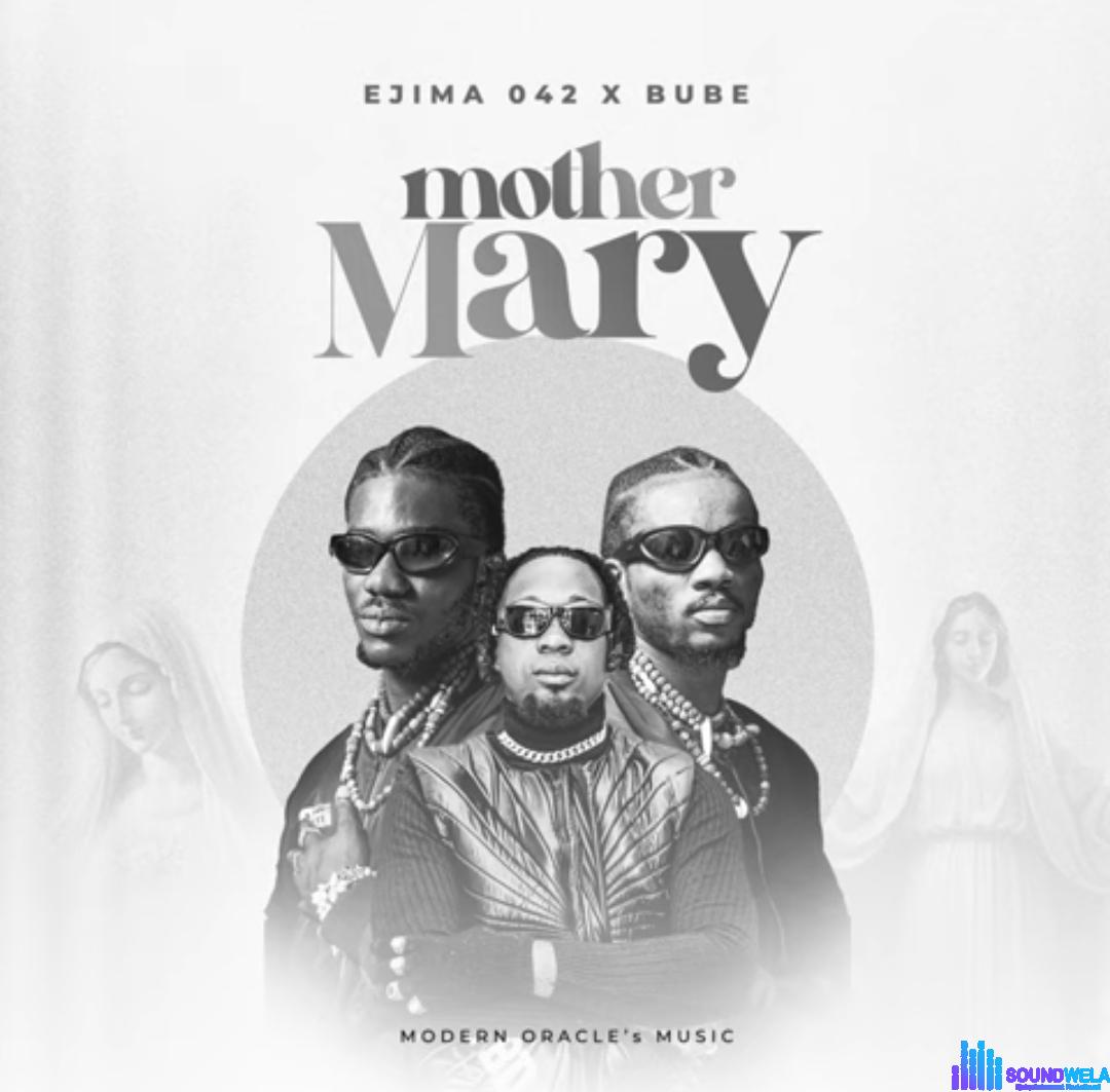 Ejima 042 Ft Bube - Mother Mary featured image Ejima 042 Ft Bube - Mother Mary – Ejima042 Mother Mary