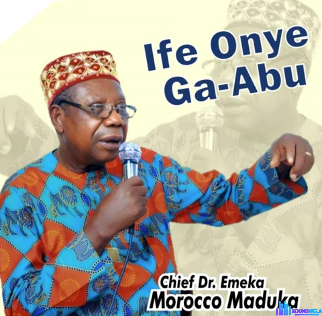 Emeka Morocco Maduka - Onwu Okpole Uyanwa featured image Emeka Morocco Maduka - Onwu Okpole Uyanwa – Emeka Morocco Maduka Ife Onye Ga Abu