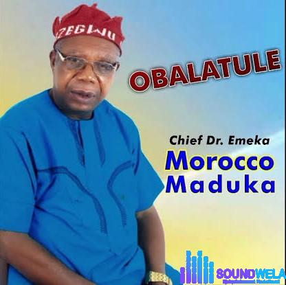 Emeka Morocco Maduka – Obalatule featured image Emeka Morocco Maduka – Obalatule – Emeka Morocco Maduka Obalatule Soundwela