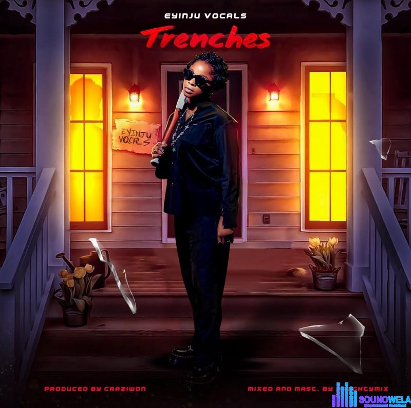 Eyinju Eledumare – Trenches featured image Eyinju Eledumare – Trenches – Eyinju Eledumare Trenches Soundwela