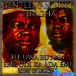 Gentleman Mike Ejeagha – Elulube Lube featured image Gentleman Mike Ejeagha – Elulube Lube – Gentleman Mike Ejeagha Elulube Lube Soundwela