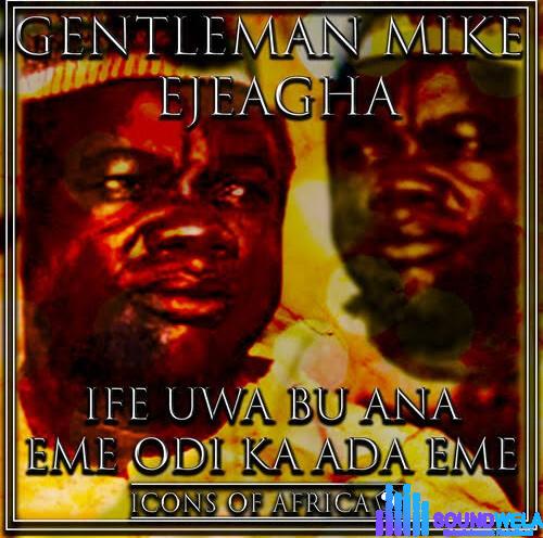 Gentleman Mike Ejeagha – Elulube Lube featured image Gentleman Mike Ejeagha – Elulube Lube – Gentleman Mike Ejeagha Elulube Lube Soundwela