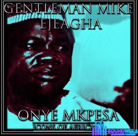 Gentleman Mike Ejeagha – Eme Ya Eme featured image Gentleman Mike Ejeagha – Eme Ya Eme – Gentleman Mike Ejeagha Eme Ya Eme Soundwela