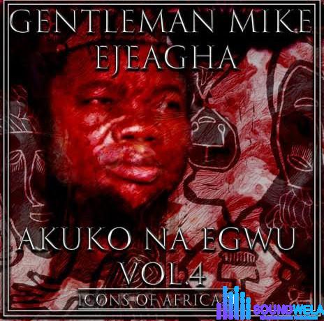 Gentleman Mike Ejeagha – Udo Ka Nma featured image Gentleman Mike Ejeagha – Udo Ka Nma – Gentleman Mike Ejeagha Udo Ka Nma Soundwela