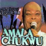 Chief Ifeanyi Agwuedu - Amala Chukwu featured image Chief Ifeanyi Agwuedu - Amala Chukwu – Ifeanyi Agwuedu songs