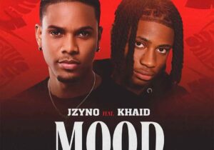 JZyNO – Mood ft. Khaid &ndash; JZyNO Mood ft Khaid2
