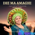 Jacinta Amarachukwu Okafor – Ihe Ma Amaghi featured image Jacinta Amarachukwu Okafor – Ihe Ma Amaghi – Jacinta Amarachukwu Okafor Ihe ma amaghi Soundwela